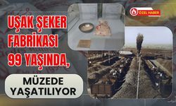 Uşak Şeker Fabrikası 99 Yaşında, Müzede Yaşatılıyor