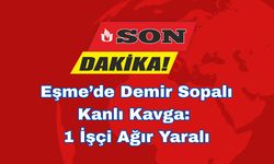 Eşme’de Demir Sopalı Kanlı Kavga: 1 İşçi Ağır Yaralı