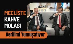 Meclis’te Kahve Molası Gerilimi Yumuşatıyor