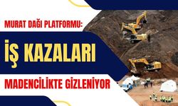 Murat Dağı Platformu: İş Kazaları Madencilikte Gizleniyor