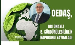 OEDAŞ, GRI Onaylı 5. Sürdürülebilirlik Raporunu Yayımladı