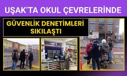 Uşak’ta Okul Çevrelerinde Güvenlik Denetimleri Sıklaştı