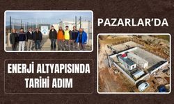 Pazarlar’da Enerji Altyapısında Tarihi Adım