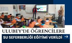 Ulubey’de Öğrencilere Su Seferberliği Eğitimi Verildi