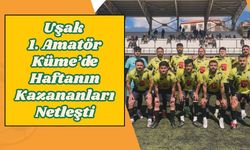 Uşak 1. Amatör Küme’de Haftanın Kazananları Netleşti