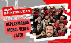 Uşak Basketbol’dan Deplasmanda Moral Veren Zafer