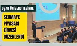 Uşak Üniversitesinde Sermaye Piyasası Zirvesi Düzenlendi