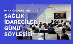 Uşak Üniversitesi’nde Sağlık İdarecileri Günü Söyleşisi