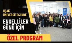 Uşak Üniversitesi’nde Engelliler Günü İçin Özel Program