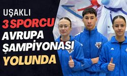 Uşaklı 3 Sporcu Avrupa Şampiyonası Yolunda