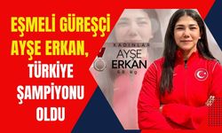 Eşmeli Güreşçi Ayşe Erkan, Türkiye Şampiyonu Oldu