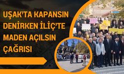 Uşak’ta Kapansın Denirken, İliç’te Maden Açılsın Çağrısı