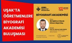 Uşak’ta Öğretmenlere Biyografi Akademisi Buluşması