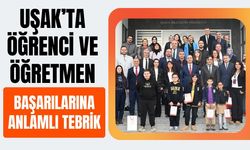 Uşak’ta Öğrenci ve Öğretmen Başarılarına Anlamlı Tebrik