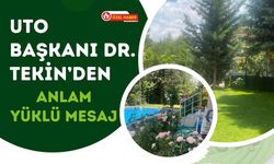 UTO Başkanı Dr. Tekin’den Anlam Yüklü Mesaj