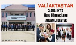 Vali Aktaş’tan 3 Aralık’ta Özel Öğrencilere Anlamlı Destek