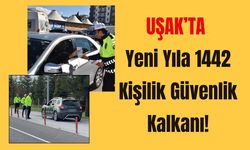 Uşak’ta Yeni Yıla 1.442 Kişilik Güvenlik Kalkanı