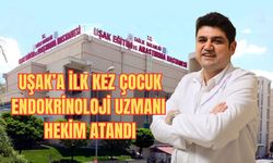 Uşak’a İlk Kez Çocuk Endokrinoloji Uzmanı Hekim Atandı