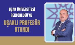 Uşak Üniversitesi Rektörlüğü’ne Uşaklı Profesör Atandı
