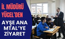 İl Müdürü Yücel’den Ayşe Ana MTAL’ye Ziyaret