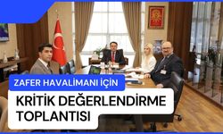 Zafer Havalimanı İçin Kritik Değerlendirme Toplantısı