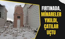 Fırtınada, Minareler Yıkıldı, Çatılar Uçtu