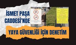 İsmet Paşa Caddesi’nde Yaya Güvenliği İçin Denetim