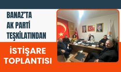 Banaz’ta AK Parti Teşkilatından İstişare Toplantısı