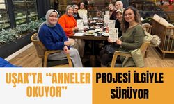 Uşak’ta “Anneler Okuyor” Projesi İlgiyle Sürüyor