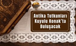 Antika Tutkunları Kuyulu Konak’ta Buluşacak