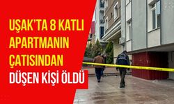 Uşak’ta 8 katlı apartmanın çatısından düşen kişi öldü