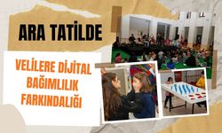 Ara Tatilde Velilere Dijital Bağımlılık Farkındalığı