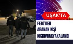 UŞAK’TA FETÖ’DEN ARANAN KİŞİ KISKIVRAK YAKALANDI