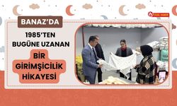Banaz'da 1985'ten Bugüne Uzanan Bir Girişimcilik Hikayesi