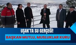 Başkan Mutlu, Musluklar Kuru, Uşak’ta Su Gerçeği!