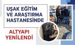 Uşak Eğitim ve Araştırma Hastanesinde Altyapı Yenilendi