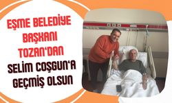 Eşme Belediye Başkanı Tozan’dan Selim Coşgun’a Geçmiş Olsun