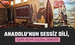 Anadolu’nun Sessiz Dili, Eşme Kilimi Ulusal Dergide