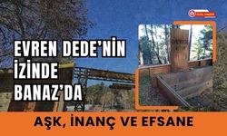 Evren Dede’nin İzinde Banaz’da Aşk, İnanç ve Efsane