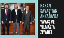Hakan Savaş’tan Ankara’da Yavaş ve Yılmaz’a Ziyaret
