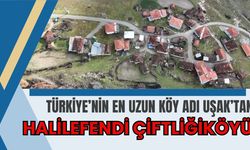 Türkiye’nin En Uzun Köy Adı Uşak’tan!..