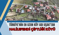 Türkiye’nin En Uzun Köy Adı Uşak’tan!..