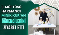 İl Müftüsü Harmancı Minik Kur’an Öğrencilerini Ziyaret Etti