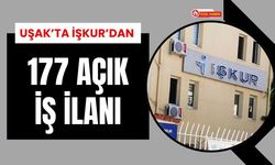 Uşak’ta İŞKUR’dan 177 Açık İş İlanı