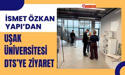 İsmet Özkan Yapı’dan Uşak Üniversitesi DTS’ye Ziyaret