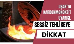 Uşak’ta Karbonmonoksit Uyarısı, Sessiz Tehlikeye Dikkat