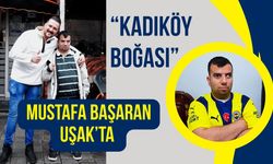 “Kadıköy Boğası” Mustafa Başaran Uşak’ta