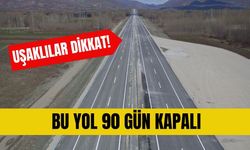 UŞAKLILAR DİKKAT! BU YOL 90 GÜN KAPALI
