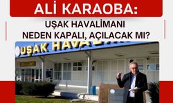 Ali Karaoba: Uşak Havalimanı Neden Kapalı, Açılacak mı?