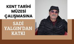 Kent Tarihi Müzesi Çalışmasına Sadi Yalgın’dan Katkı